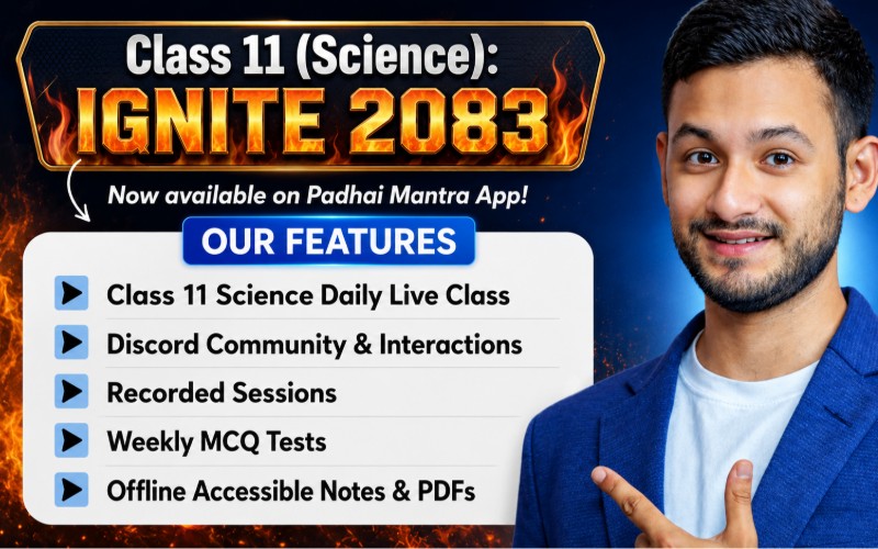 Class 11 Science: Ignite Batch 2083